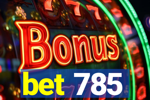 bet 785